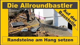 Randsteine am Hang setzen  Aussenanlage bauen [upl. by Iror]