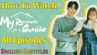 My Roommate Is A Gumiho Korean Drama All Episodes With English Subtitles [upl. by Erb569]