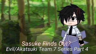 Sasuke Finds Out  EvilAkatsuki Team 7 Series Part 4  DeiNaru Brother AU  My AU [upl. by Ayoj465]