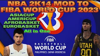 NBA 2K14 MOD TO FIBA WORLD CUP 2023 ROSTER  ASIACUPAMERICUPAFROBASKET EUROBASKET ALL IN ONE [upl. by Mccowyn545]