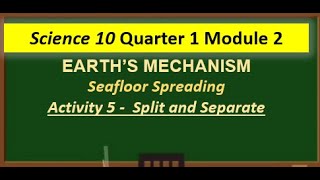 Science 10 Quarter 1 Module 2  Seafloor Spreading  Activity 5 Split and Separate [upl. by Simeon997]