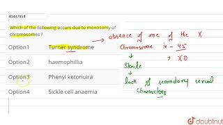 Which of the following occurs due to monosomy of chromosomes [upl. by Jone98]