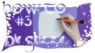 How To 3 Die Skizze und der Bleistift [upl. by Hannad19]