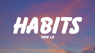 Tove Lo  Habits Stay High Lyrics [upl. by Otter]