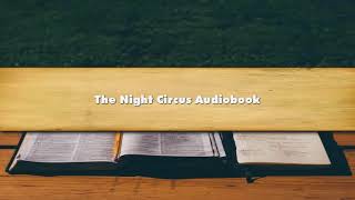 Erin Morgenstern  The Night Circus Part 1 Audiobook [upl. by Novad]