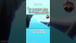 Top 10 FANTASY ANIME die du SEHEN MUSST  Platz 6  shorts anime fantasyanime [upl. by Oinotna546]