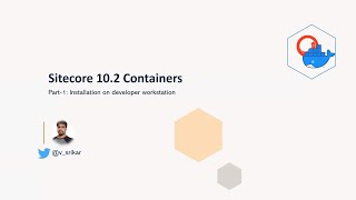 Sitecore 102 Container Setup  XP0 topology  Developer workstation [upl. by Farnsworth]