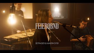 Feierobnd  SeitingerampMaierhofer feat Kölbl Steinrück Waltersdorfer Live Session [upl. by Gildea]