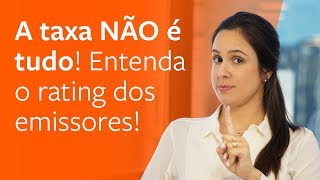 A taxa NÃO é tudo Entenda o rating dos emissores [upl. by Farlee780]