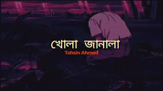 Khola Janala  Tahsin Ahmed  Official Music Video Bangla Song [upl. by Sharona]