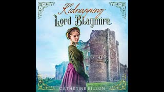 Kidnapping Lord Blaymire  a complete sweet Regency romance audiobook [upl. by Odysseus809]