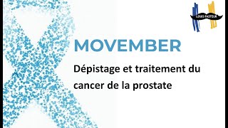 🔵 MOVEMBER  Tout savoir sur le cancer de la prostate  rôle dépistage et traitements [upl. by Jacobo631]