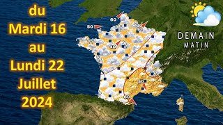 Prévision météo France du Mardi 16 au Lundi 22 Juillet 2024 [upl. by Arturo396]