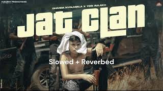 JAT CLAN  Slowed n Reverbed [upl. by Wakefield]