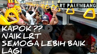 coba naik LRT Palembang kalo seperti ini Menuju Asian Games 2018 [upl. by Irok539]