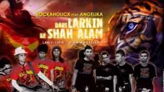 DARI LARKIN KE SHAH ALAM  ROCKAHOLICX feat ANGELIKA [upl. by Aisemaj609]