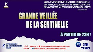 GRANDE VEILLÉE DE LA SENTINELLE  22 SEPTEMBRE 2024 [upl. by Yecam]