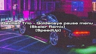 Devilish Trio  Goldeneye pause menu Skeler Remix SpeedUp [upl. by Haye]