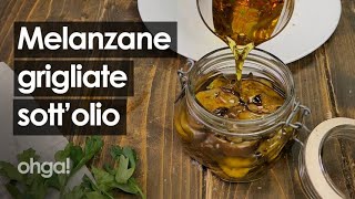 Melanzane grigliate sottolio la ricetta facile per la conserva fatta in casa [upl. by Hacceber]