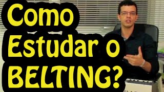 Como Estudar Belting [upl. by Maxentia412]