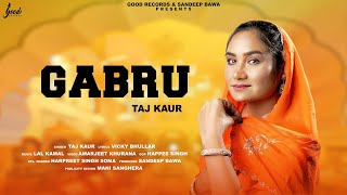 GABRU Official Video Taj Kaur  Latest Punjabi Songs 2023 [upl. by Annenn]