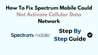 How To Fix Spectrum Mobile Could Not Activate Cellular Data Network [upl. by Anaele]