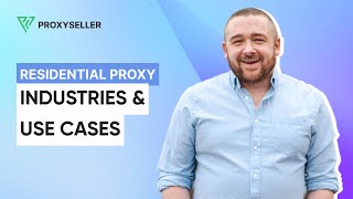 Industries and use cases for Residential proxies [upl. by Dinan]