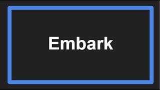 Meaning of Embark [upl. by Zechariah888]