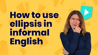 How to use ellipsis in informal English [upl. by Nwahsear28]