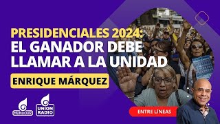 Parte II Enrique Márquez pide que el ganador de las presidenciales llame a la unidad Entre Líneas [upl. by Donni]