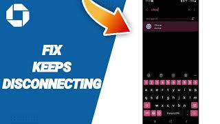 How To Fix Keeps Disconnecting On Chase Mobile App [upl. by Carmelia]