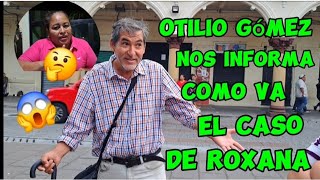 🔴Don Otilio Gómez Nos Informa Como Va El Proceso Legal Con Roxana [upl. by Nedrob646]