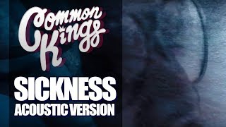 👑 Common Kings  Sickness Acoustic Version Official Lyric Video [upl. by Harlamert955]