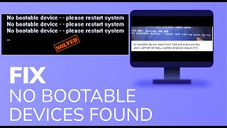 How to fix quotNo bootable device  Please restart systemquot Any Motherboard [upl. by Aromas696]