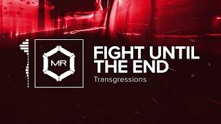 Transgressions  Fight Until The End HD [upl. by Ivon146]