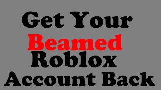 How To Get Your BEAMED Roblox Account Back [upl. by Beauchamp]