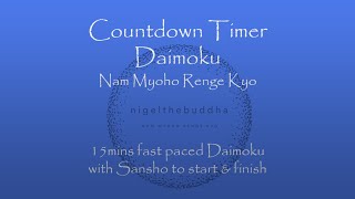 Countdown Timer Daimoku  15mins fastpaced chanting Nam Myoho Renge Kyo [upl. by Daegal400]