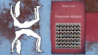 Philip K Dick  Invasione oculare racconto breve integrale audiolibro [upl. by Edeline347]