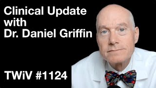 TWiV 1124 Clinical update with Dr Daniel Griffin [upl. by Allak]