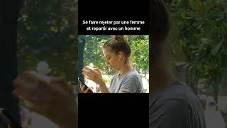 Se faire rejeter par une femme et repartir avec un homme [upl. by Akemhs]