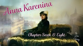 A famous brother and an infamous one  Anna Karenina Chapters Seven and Eight [upl. by Whall]