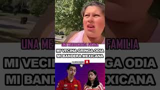 MI VECINA GRINGA DETESTA MI BANDERA MEXICANA youtube shortvideo viralvideo [upl. by Ahslek]