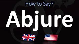 How to Pronounce Abjure CORRECTLY [upl. by Schoening]