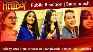 Hellboy 2019  Public Reaction  Bangladesh Premier  Star Cineplex [upl. by Arul]