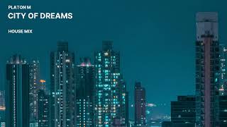 House Mix  City Of Dreams [upl. by Ylrebma]