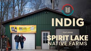 INDIG Episode 3  Spirit Lake Native Farms – Sawyer MN [upl. by Kcirddec356]