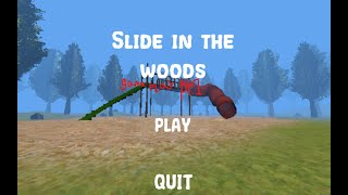 slide in THE WOODS game play pt1 [upl. by Rosdniw]