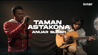 Anuar Slash  Taman Astakona [upl. by Eilloh]