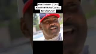 Franklin From GTA 5 Knocked Out Ice Cube😳 gta5 icecube westsideconnection franklingta5 [upl. by Acihsay]