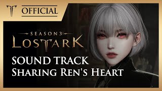 로스트아크｜OST 전해지는 마음 Sharing Rens Heart  LOST ARK Official Soundtrack [upl. by Leruj]